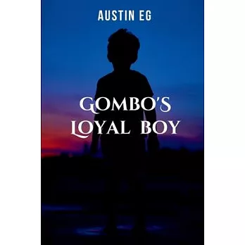 Gombo’s Loyal Boy