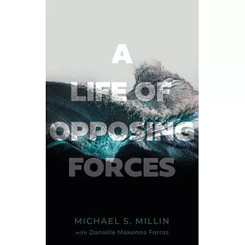 A Life of Opposing Forces