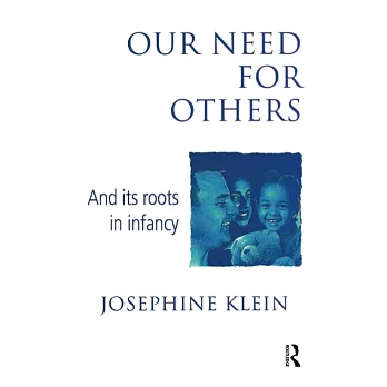 Our Needs for Others and Its Roots in Infancy
