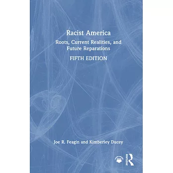 Racist America: Roots, Current Realities, and Future Reparations