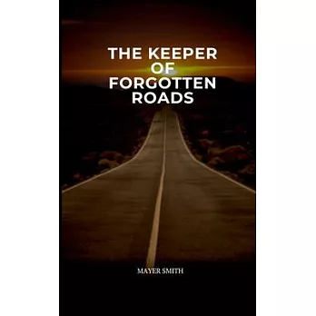 The Keeper of Forgotten Roads