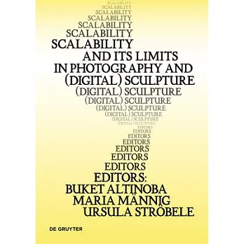 Scalability and Its Limits in Photography and (Digital) Sculpture