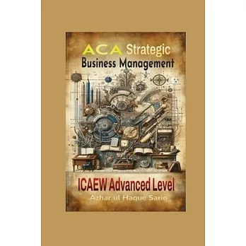 ACA Strategic Business Management: ICAEW Advanced Level