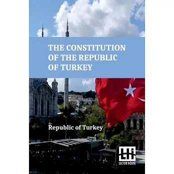 The Constitution Of The Republic Of Turkey