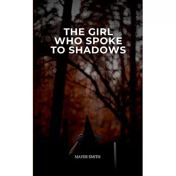 The Girl Who Spoke to Shadows