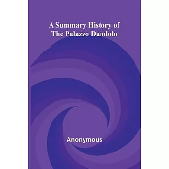 A Summary History of the Palazzo Dandolo