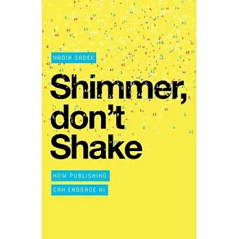 Shimmer, don’t Shake: How Publishing Can Embrace AI