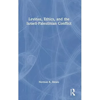 Levinas, Ethics, and the Israel-Palestinian Conflict