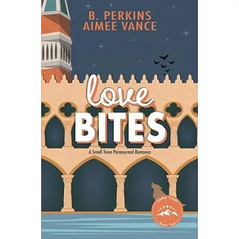 Love Bites: A Small Town Paranormal Romance (Timber Creek, #2): A Small Town Paranormal Romance