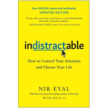 Indistractable (Updated Edition): How to Control Your Attention and Choose Your Life