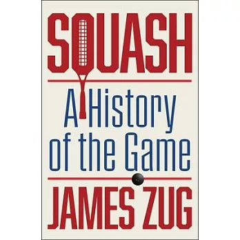 Squash: A History of the Game