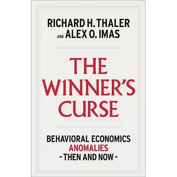 The Winner’s Curse: Anomalies in Behavioral Economics
