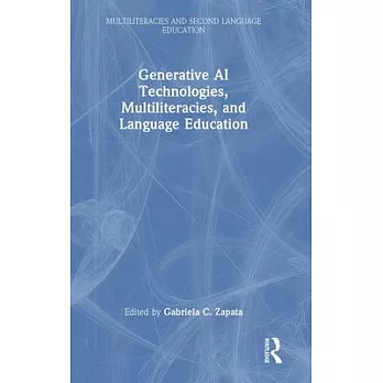 Generative AI Technologies, Multiliteracies, and Language Education