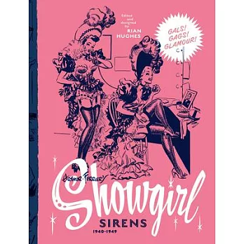 Arthur Ferrier’s Showgirl Sirens 1940-1949: Gals! Gags! Glamour! Volume 1