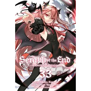 Seraph of the End, Vol. 33: Vampire Reign