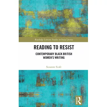 Reading to Resist: Fiction by Contemporary Black British Women Writers
