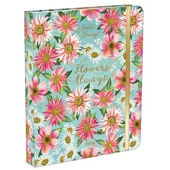 Katie Daisy 2026 Deluxe Weekly Planner: Flowers Always