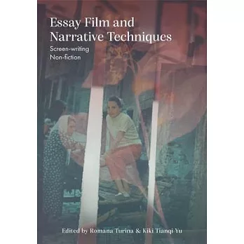 Essay Film and Narrative Techniques: Screen-Writing Non-Fiction