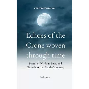 Echoes of the Crone: Woven Through Time