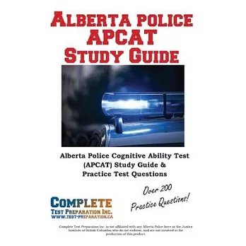Alberta Police APCAT Study Guide: Alberta Police Cognitive Ability Test (APCAT) Study Guide & Practice Test Questions