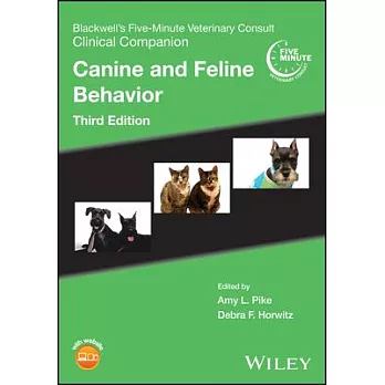 Blackwell’s Five-Minute Veterinary Consult Clinical Companion: Canine and Feline Behavior