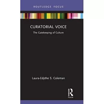 Curatorial Voice: The Gatekeeping of Culture
