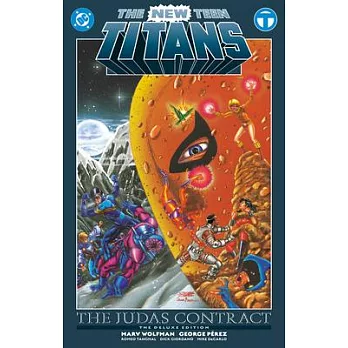 The New Teen Titans: The Judas Contract Deluxe Edition (New Edition)