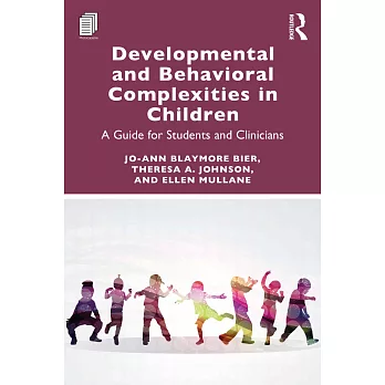 Developmental and Behavioral Complexities in Children: A Guide for Students and Clinicians