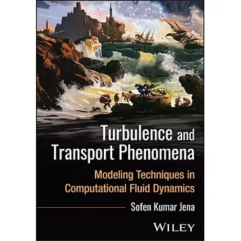 Turbulence and Transport Phenomena: Modeling Techniques in Computational Fluid Dynamics