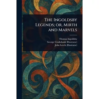 The Ingoldsby legends : or, mirth and marvels /