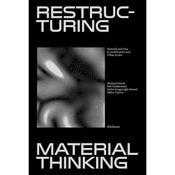 Restructuring Material Thinking: Material and Data in Architecture and Urban Scales