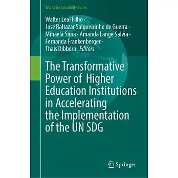 The Transformative Power of Higher Education Institutions in Accelerating the Implementation of the Un Sdg