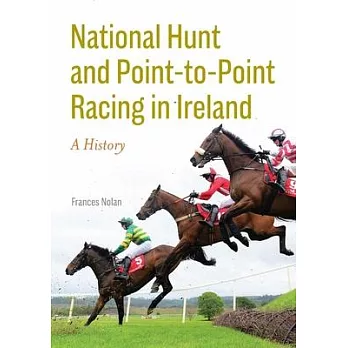 National Hunt and Point-To-Point Racing in Ireland: A History
