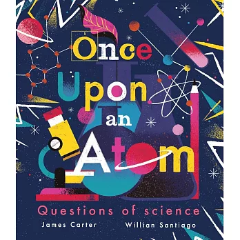 Once upon an atom : questions of science! /