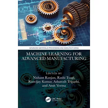 Machine Learning for Advanced Manufacturing
