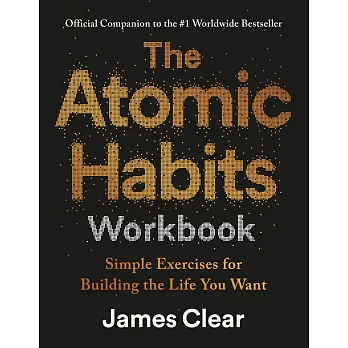 The Atomic Habits Workbook: Official Companion to the #1 Worldwide Bestseller