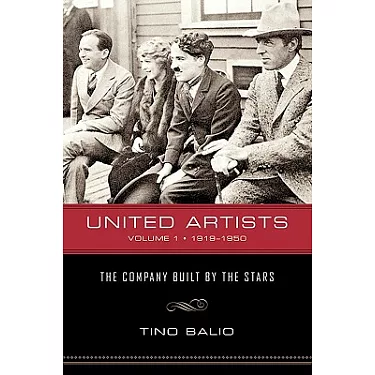 United Artists: The Company Built by the Stars: 1919-1950