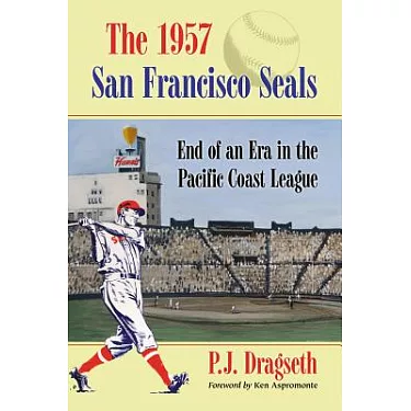 The 1957 San Francisco Seals of the old Pacific Coast League.  Unfortunately, this was the last yea…