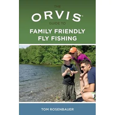 博客來-The Orvis Guide to Family Friendly Fly Fishing
