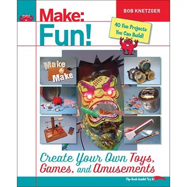 博客來-Make Fun!: Create Your Own Toys, Games, and Amusements