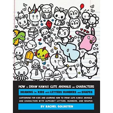 How to Draw Kawaii Cute Animals + Characters 3: Easy to Draw Anime and Manga  Drawing for Kids: Cartooning for Kids + Learning How to Draw Super Cute  Kawaii Animals, Characters, Doodles