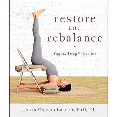 Yoga Journal Presents Restorative Yoga for Life: A Relaxing Way to