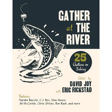 博客來-Gather at the River: Twenty-Five Authors on Fishing