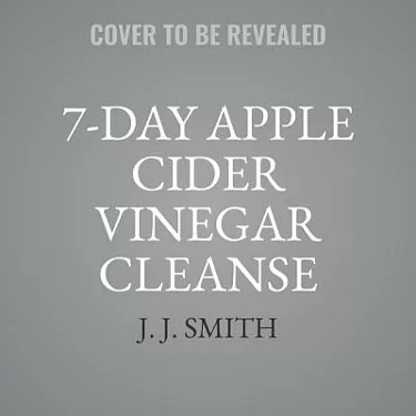 博客來-7-Day Apple Cider Vinegar Cleanse: Lose Up to 15 Pounds in