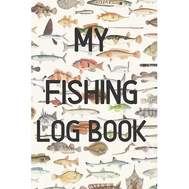 博客來-My Fishing Log Book: My fishing Log Book: Ultimate Fishing
