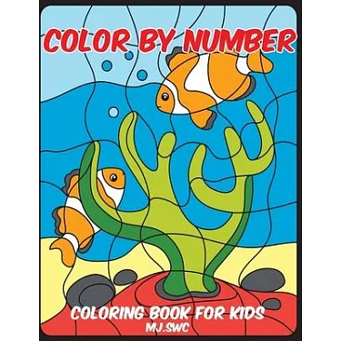 Color by Numbers For Kids Ages 4-8: Dinosaur, Sea Life, Animals