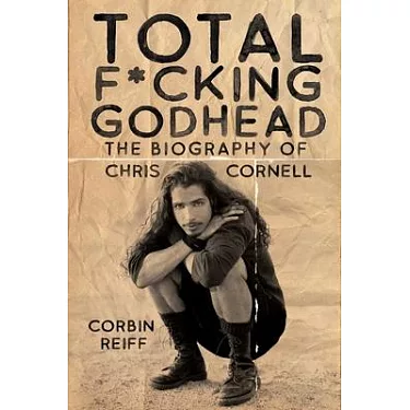 博客來-Total F*cking Godhead: The Biography of Chris Cornell