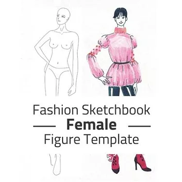 Fashion Sketchbook Figure Template: 375 Large Female Figure Template for  Easily Sketching Your Fashion Design Styles and Building Your Portfolio  (prof (Paperback)