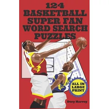124 Basketball Super Fan Word Search Puzzles: Large Print Word Puzzle Books  - Fun For Adults, Seniors And Kids Who Are NBA Super Fans!