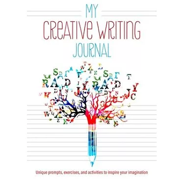 My Creative Writing Journal: Unique prompts, exercises, and activities to  inspire your imagination by Kristine Pidkameny